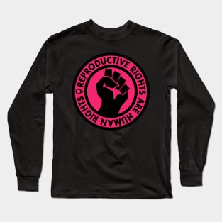 Reproductive Rights are Human Rights (hot pink) Long Sleeve T-Shirt